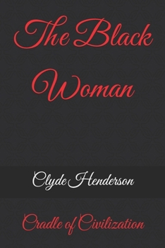 The Black Woman: Cradle of Civilization