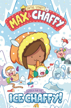 Library Binding Max & Chaffy on the Search for the Ice Chaffy! Book