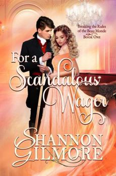 Paperback For a Scandalous Wager (Breaking the Rules of the Beau Monde) Book