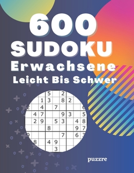 Paperback 600 Sudoku Erwachsene Leicht Bis Schwer: Denksport Spiele Rätselbuch [German] Book