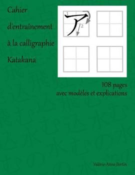 Paperback Cahier d'Entraînement À La Calligraphie Katakana [French] Book