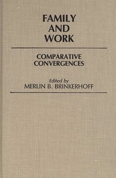 Hardcover Family and Work: Comparative Convergences Book