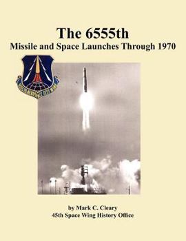 Paperback The 655th Missile and Space Launches Through 1970 Book
