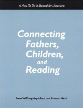 Paperback Connecting Fathers, Children and Reading: A How-To-Do-It Manual for Librarians (How to Do It Manuals for Librarians) Book