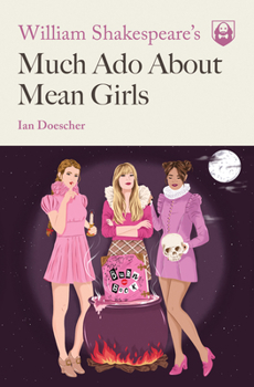 Paperback William Shakespeare's Much ADO about Mean Girls Book