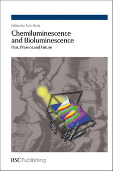 Paperback Chemiluminescence and Bioluminescence: Past, Present and Future Book