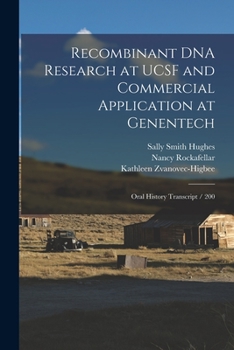 Paperback Recombinant DNA Research at UCSF and Commercial Application at Genentech: Oral History Transcript / 200 Book