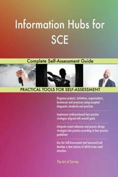 Information Hubs for SCE Complete Self-Assessment Guide