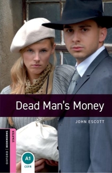 Dead Man's Money - Book  of the Oxford Bookworms: Starter