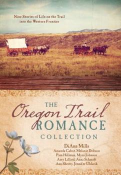 Paperback The Oregon Trail Romance Collection: 9 Stories of Life on the Trail Into the Western Frontier Book
