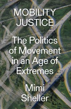 Paperback Mobility Justice: The Politics of Movement in an Age of Extremes Book