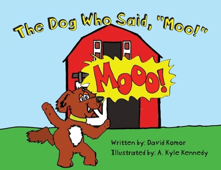 Paperback The Dog Who Said, "Moo!" Book