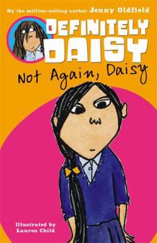 Not Again, Daisy!: Bks. 4-6 (Definitely Daisy) - Book  of the Definitely Daisy