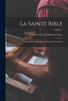 Paperback La Sainte Bible: Contenant l'Ancien et le Nouveau testament; Volume 1 [French] Book