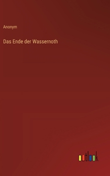Hardcover Das Ende der Wassernoth [German] Book