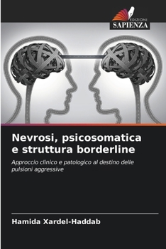 Nevrosi, psicosomatica e struttura borderline (Italian Edition)