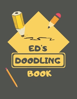 Paperback Ed's Doodle Book: Personalised Ed Doodle Book/ Sketchbook/ Art Book For Eds, Children, Teens, Adults and Creatives - 100 Blank Pages For Book