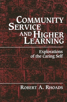 Paperback Community Service and Higher Learning: Explorations of the Caring Self Book