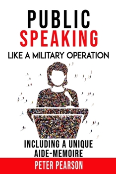 Paperback Public Speaking: Like a Military Operation Book