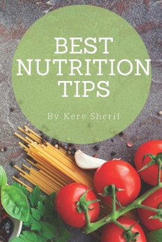 Paperback Best Nutrition Tips: Why Nutrition is significant for us ? Book