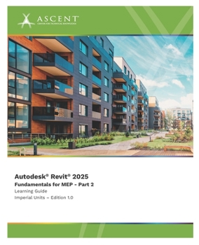 Paperback Autodesk Revit 2025: Fundamentals for MEP - Part 2 (Imperial Units) Book