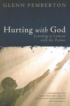 Paperback Hurting with God: Learning to Lament with the Psalms Book