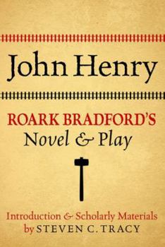 Hardcover John Henry: Roark Bradford's Novel and Play Book