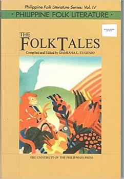 Philippine Folk Literature:  The Legends - Book #3 of the Philippine Folk Literature Series