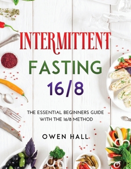 Paperback Intermittent Fasting 16/8: The Essential Beginners Guide with the 16/8 Method Book