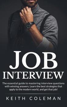Paperback Job Interview: The Essential Guide to Mastering Interview Questions with Winning Answers. Learn the Best Strategies that Apply to the Book
