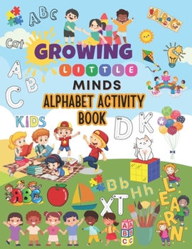 Paperback Growing Little Minds: Alphabet Activity Book