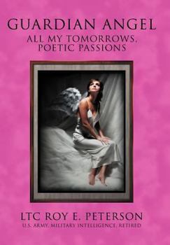 Hardcover Guardian Angel: All My Tomorrows, Poetic Passions Book