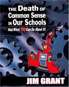 Hardcover The Death of Common Sense in Our Schools and What You Can Do about It! Book