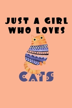 Just A Girl Who Loves Cats: A Nice Gift Idea For Penguin Lovers Boy Girl Funny Birthday Gifts Journal Lined Notebook 6x9 120 Pages