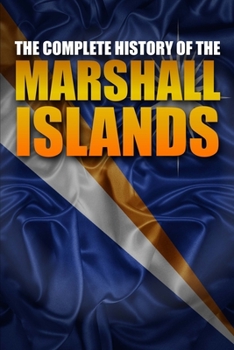 Paperback The Complete History of the Marshall Islands Book