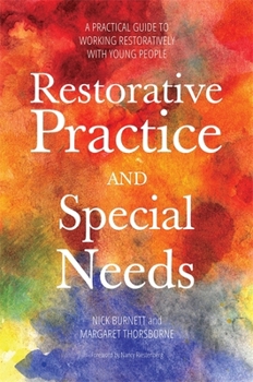 Paperback Restorative Practice and Special Needs: A Practical Guide to Working Restoratively with Young People Book