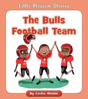 The Bulls Football Team - Book  of the Little Blossom Stories