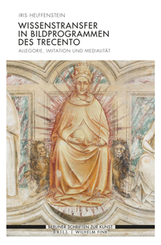 Paperback Wissenstransfer in Bildprogrammen Des Trecento: Allegorie, Imitation Und Medialität [German] Book
