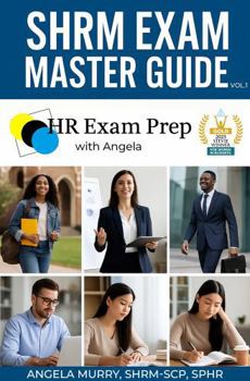 Paperback SHRM EXAM MASTER GUIDE: HR Exam Prep With Angela (Volume 1) Book