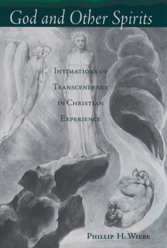 Hardcover God and Other Spirits: Intimations of Transcendence in Christian Experience Book