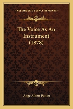 Paperback The Voice As An Instrument (1878) Book