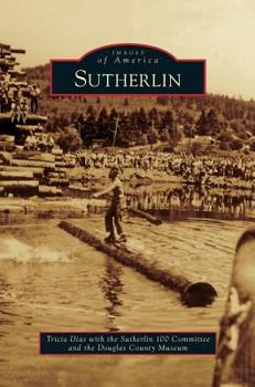 Sutherlin (Images of America: Oregon) - Book  of the Images of America: Oregon
