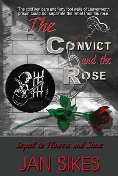 The Convict and the Rose - Book #2 of the Flowers and Stone