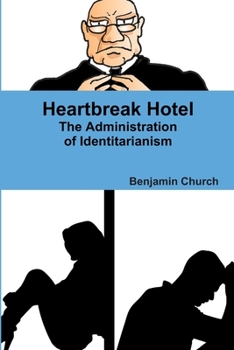 Paperback Heartbreak Hotel: The Administration of Identitarianism Book