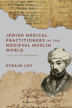 Paperback Jewish Medical Practitioners in the Medieval Muslim World: A Collective Biography Book