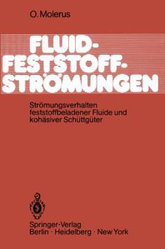 Paperback Fluid-Feststoff-Strömungen: Strömungsverhalten Feststoffbeladener Fluide Und Kohäsiver Schüttgüter [German] Book