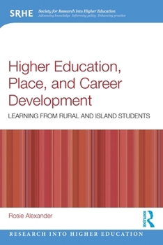 Paperback Higher Education, Place, and Career Development: Learning from Rural and Island Students Book