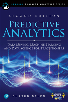 Paperback Predictive Analytics: Data Mining, Machine Learning and Data Science for Practitioners Book