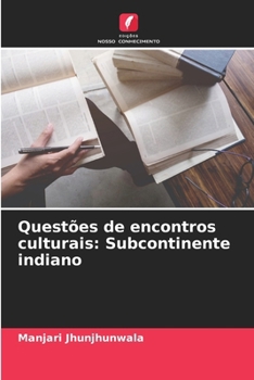 Questões de encontros culturais: Subcontinente indiano (Portuguese Edition)