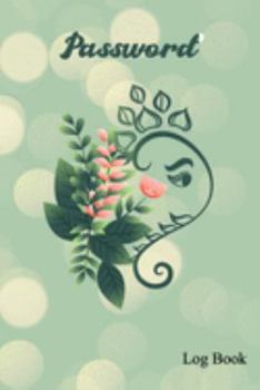 Paperback Password Log Book: Internet password organizer, Password log book, Keep track of usernames, Passwords, web addresses in one easy (Flower Book
